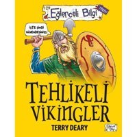 Tehlikeli Vikingler - Eğlenceli Bilgi - Tarih - Terry Deary - Eğlenceli Bilgi
