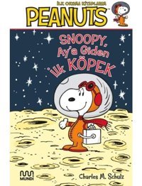 Peanuts: Ay'a Giden İlk Köpek - Charles M. Schulz - Mundi