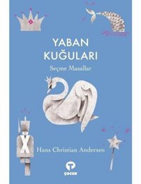 Yaban Kuğuları - Seçme Masallar - Hans Christian Andersen - Turkuvaz Çocuk
