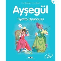 Ayşegül 17 - Tiyatro Oyuncusu - Gilbert Delahaye - Marcel Marlier - Yapı Kredi Yayınları