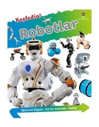 Keşfedin! Robotlar - Kritika Gupta - Tübitak Yayınları