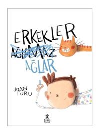 Erkekler Ağlar - Joan Turu - Doğan Çocuk