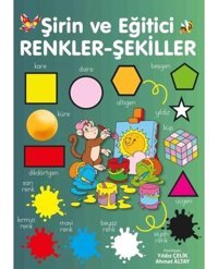 Şirin ve Eğitici Renkler - Şekiller - Yıldız Çelik - Parıltı Yayınları