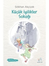 Küçük İyilikler Sokağı - Gökhan Akçiçek - Uçan At