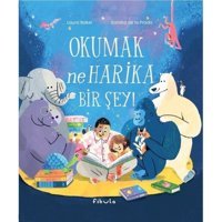 Okumak Ne Harika Bir Şey! - Laura Baker - Fibula Yayıncılık