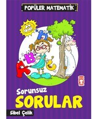 Popüler Matematik - Sorunsuz Sorular - Sibel Çelik - Timaş Çocuk