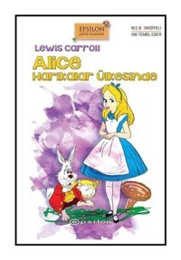 Alice Harikalar Ülkesinde - Lewis Carroll - Epsilon Yayınevi