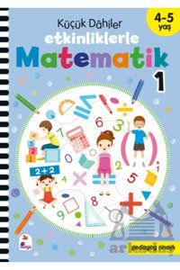 İndigo Çocuk Küçük Dahiler – Etkinliklerle Matematik 1. Kitap (4-5 Yaş ) kitabı - Gülizar Ç. Çetinkaya & Ayça G.