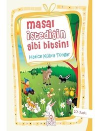 Masal İstediğin Gibi Bitsin! - Hatice Kübra Tongar - Nesil Çocuk Yayınları