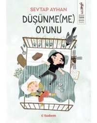 Düşünmeme Oyunu - Sevtap Ayhan - Tudem Yayınları