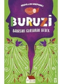 Buruzi - Babasını Kurtaran Bebek - Abdullah Harmancı - Timaş İlk Genç