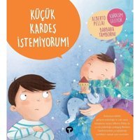 Küçük Kardeş İstemiyorum! - Alberto Pellai - Turkuvaz Çocuk