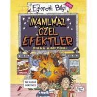 İnanılmaz Özel Efektler - Eğlenceli Bilgi Hobi - Diana Kimpton - Eğlenceli Bilgi