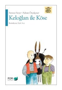 Keloğlan İle Köse - Sennur Sezer - Adnan Özyalçıner - Fom Kitap