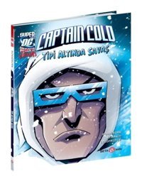 DC Super Villains - Captain Cold - Tipi Altında Savaş - Scott Sonneborn - Beta Kids