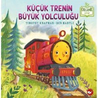 Küçük Trenin Büyük Yolculuğu-Organik Kitap - Timothy Knapman - Beyaz Balina Yayınları