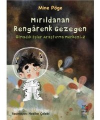 Mırıldanan Rengarenk Gezegen - Olmadık İşler Araştırma Merkezi 2 - Mine Pöge - İthaki Çocuk