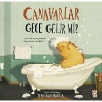Canavarlar Gece Gelir mi? - Sezen Aksu Taşyürek - Timaş Çocuk