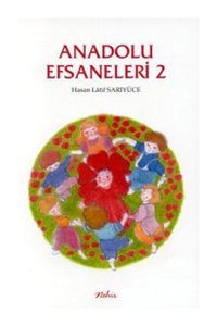 Anadolu Efsaneleri 2 - Hasan Latif Sarıyüce - Nar Yayınları