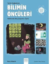 Tarihi Değiştiren Bilimin Öncüleri Hakkında Beş Şaşırtıcı Öykü - Nury Vitachi - 1001 Çiçek