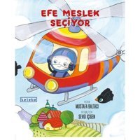 Efe Meslek Seçiyor - Mustafa Baltacı - Ketebe
