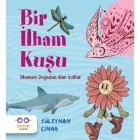 Bir İlham Kuşu - İlhamını Doğadan Alan İcatlar - Süleyman Çınar - Cezve Çocuk