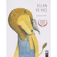 Aslan ve Kuş - Marianne Dubuc - Final Kültür Sanat Yayınları