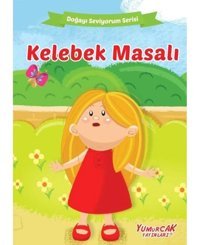Kelebek Masalı - Doğayı Seviyorum Serisi- Yumurcak Yayınları