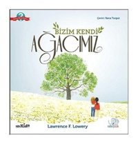Bizim Kendi Ağacımız - Lawrence F. Lowery - Nobel Çocuk