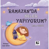 Ramazan'da Neler Yapıyorum? - Aslıhan Cengiz - Çınaraltı Yayınları