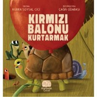 Kırmızı Balonu Kurtarmak - Kübra Soysal Cici - Karavan Çocuk