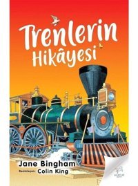 Trenlerin Hikayesi - Jane Bingham - Uçan At