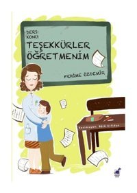 Teşekkürler Öğretmenim - Fehime Özdemir - Dinozor Çocuk