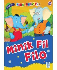 Mini Masallar Minik Fil Filo - Nalan Aktaş Sönmez - Timaş Çocuk