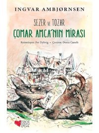 Sezer ve Tozar Çomar Amca'nın Mirası - Ingvar Ambjörnsen - Can Çocuk Yayınları