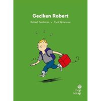 Geciken Robert - İlk Okuma Hikayeleri - Robert Soulieres - Hep Kitap