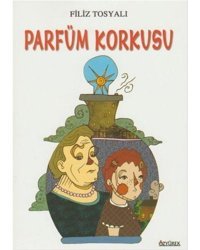 Parfüm Korkusu - Filiz Tosyalı - Özyürek Yayınevi