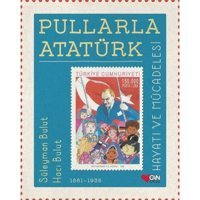 Pullarla Atatürk Hayatı ve Mücadelesi 1881 - 1938 - Süleyman Bulut - Can Çocuk Yayınları