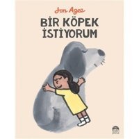 Bir Köpek İstiyorum - Jon Agee - Martı Yayınları