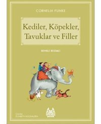 KedilerKöpeklerTavuklar ve Filler-Mavi Seri - Cornelia Funke - Arkadaş Yayıncılık