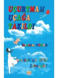 Uçurtmam Uçağa Takıldı - İbrahim Coşar - Tunç Yayıncılık