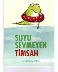 Suyu Sevmeyen Timsah - Gemma Merino - Beta Kids