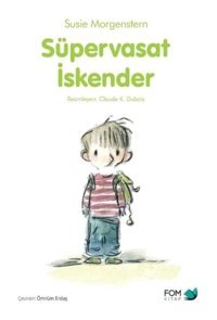 Süpervasat İskender - Susie Morgenstern - Fom Kitap