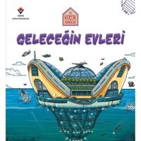 Geleceğin Evleri-Küçük Mimarlar - Saranne Taylor - Tübitak Yayınları