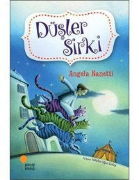 Düşler Sirki - Angela Nanetti - Günışığı Kitaplığı