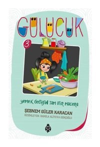 Gülücük 3-Yemek Dediğin Tam Bir Macera - Şebnem Güler Karacan - Uğurböceği