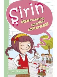 Şirin - Süt Kardeşliği Kulübüne Nasıl Girdim? - Birsen Ekim Özen - Timaş Çocuk