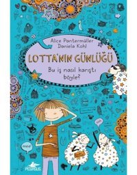 Lotta'nın Günlüğü-Bu İş Nasıl Karıştı Böyle? - Alice Pantermüller - Pegasus