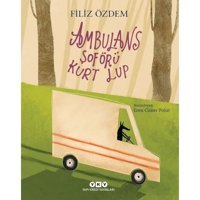 Ambulans Şoförü Kurt Lup - Filiz Özdem - Yapı Kredi Yayınları