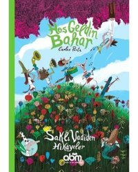 Hoş Geldin Bahar - Saklı Vadiden Hikayeler - Carles Porta - Abm Yayınevi